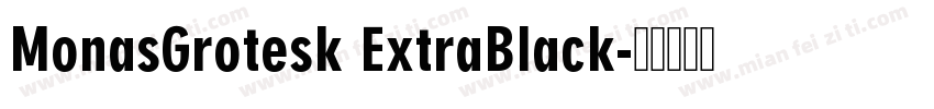 MonasGrotesk ExtraBlack字体转换